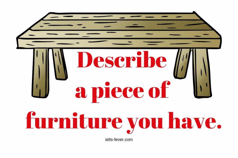 Describe a piece of furniture you have IELTS FEVER