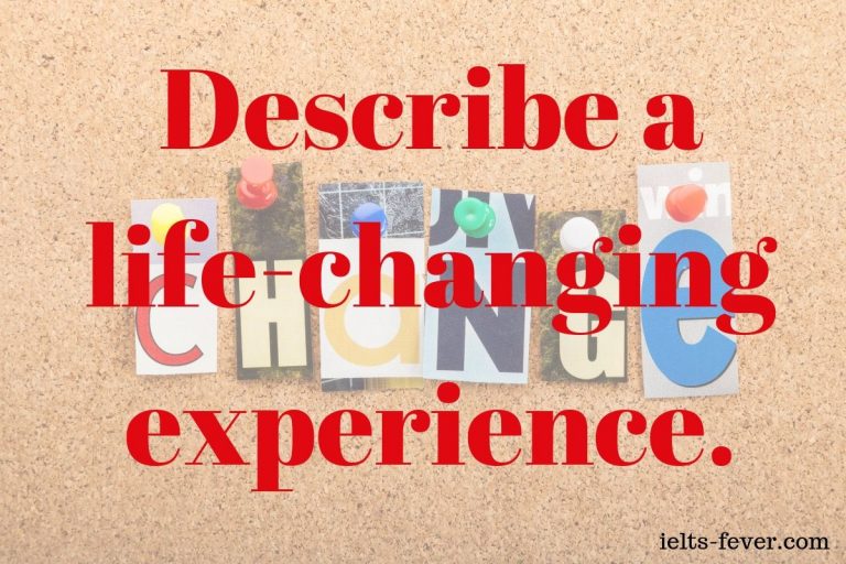 describe-a-life-changing-experience-ielts-fever