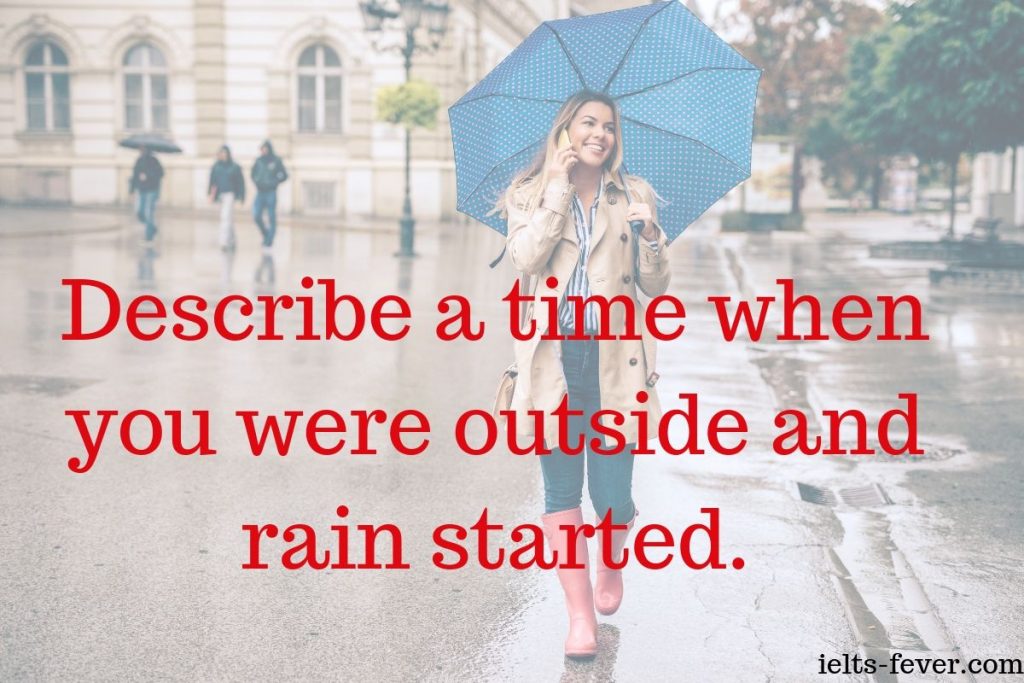 Describe a time when you were outside and rain started dance in the rain inside the bus stop time enjoyed the rain 