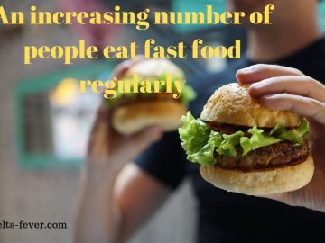 An increasing number of people eat fast food regularly