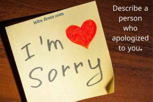 Describe a person who apologized to you.