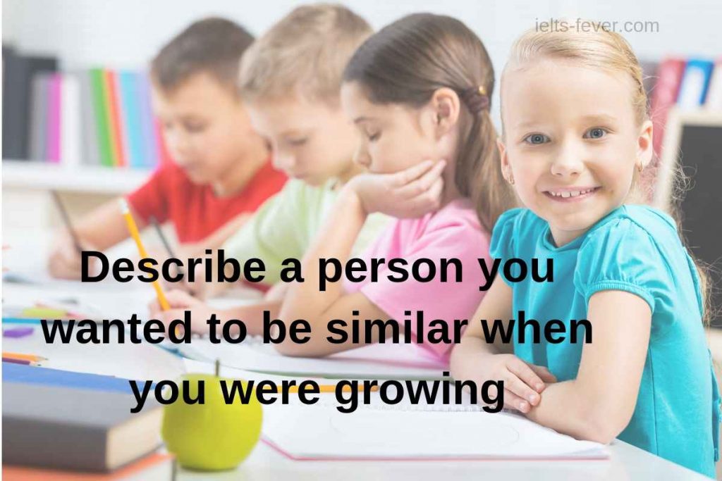 Describe a person you wanted to be similar when you were growing