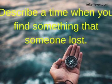 Describe a time when you find something that someone lost