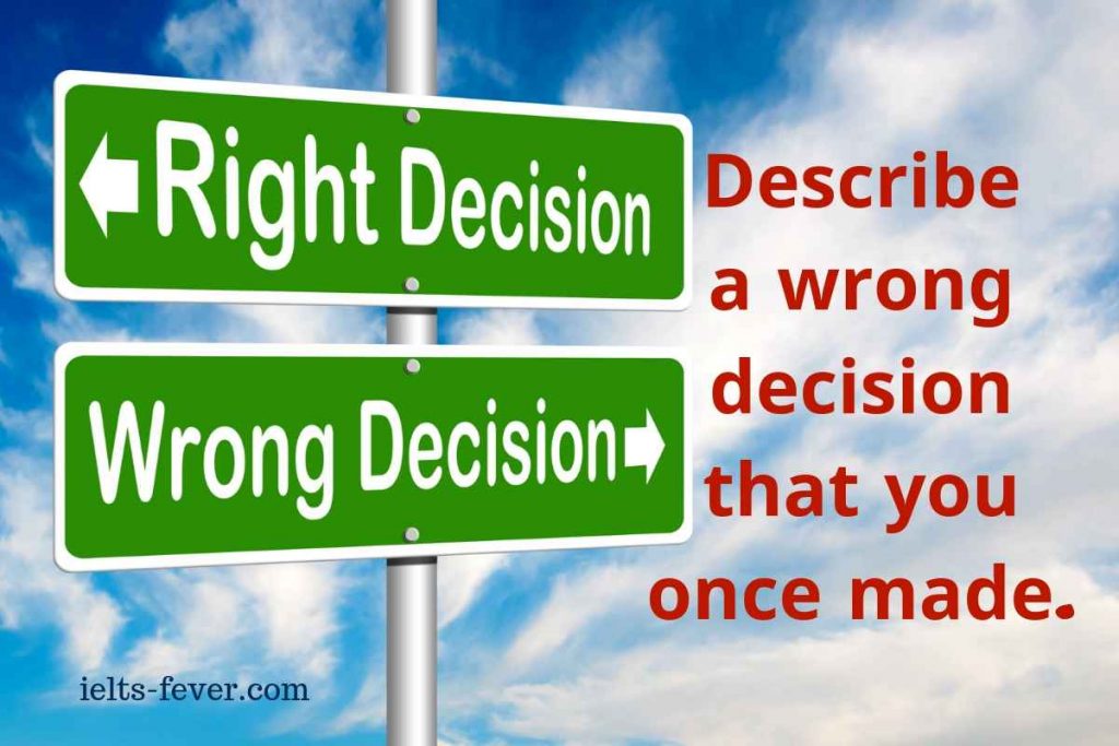 Describe the wrong decision that you once made