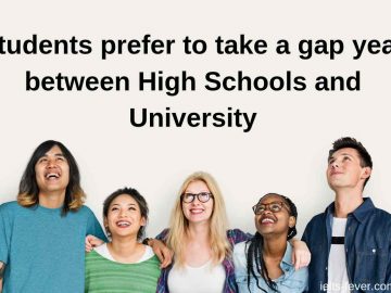 Students prefer to take a gap year between High Schools and University do work or to travel