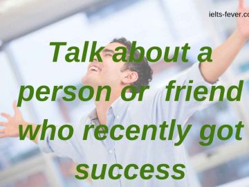 Talk about a person or friend who recently got success