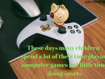 These days many children spend a lot of their time playing computer games but little time doing sports