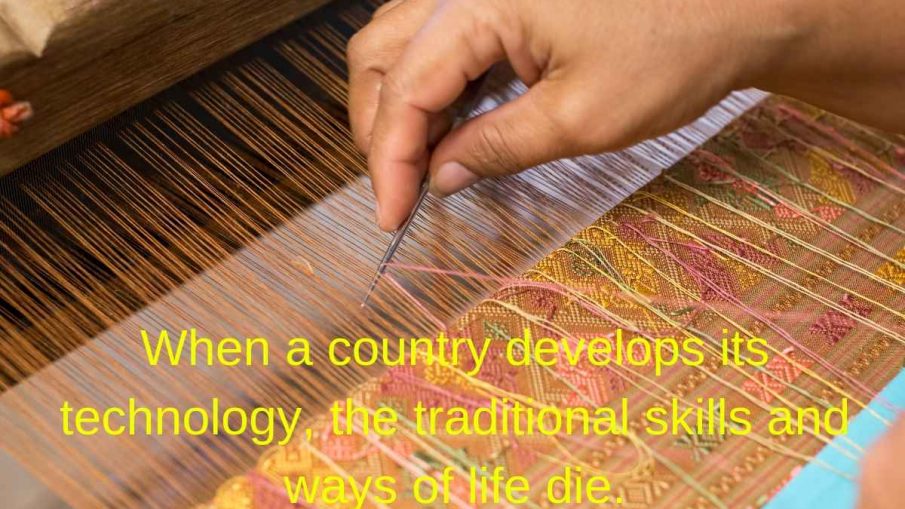 When a country develops its technology, the traditional skills