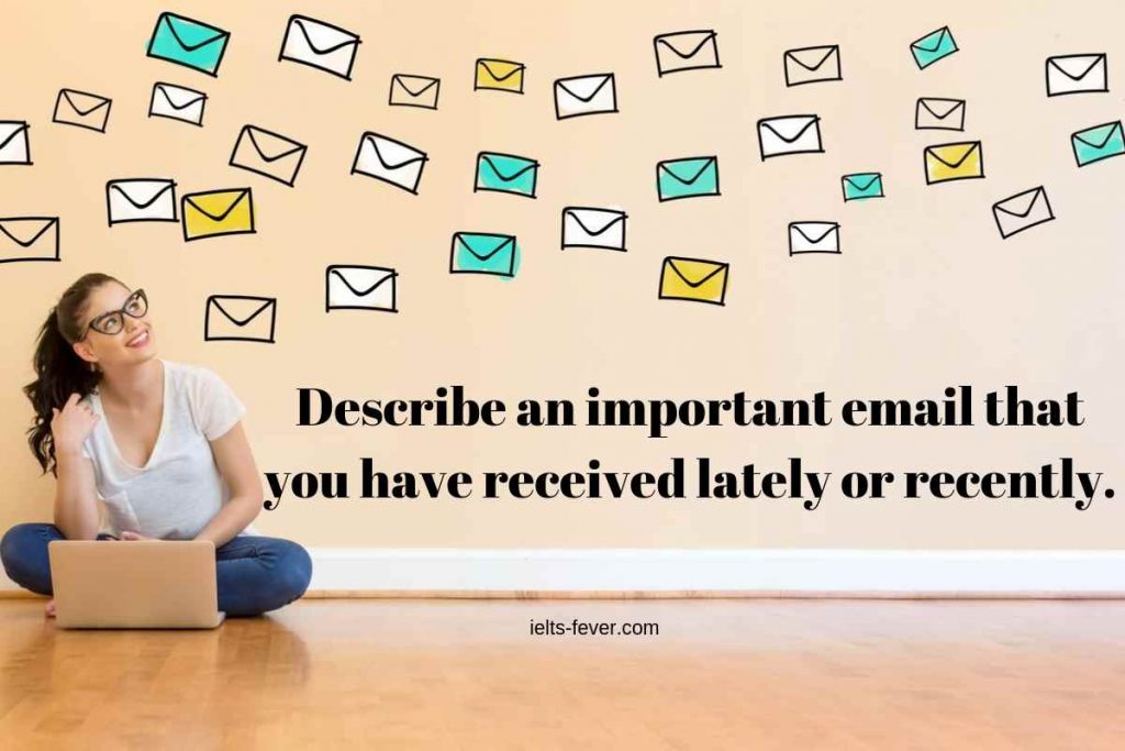 Describe an important email that you have received lately or recently.