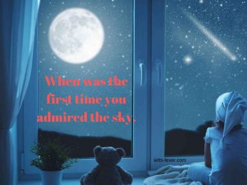 When was the first time you admired the sky.