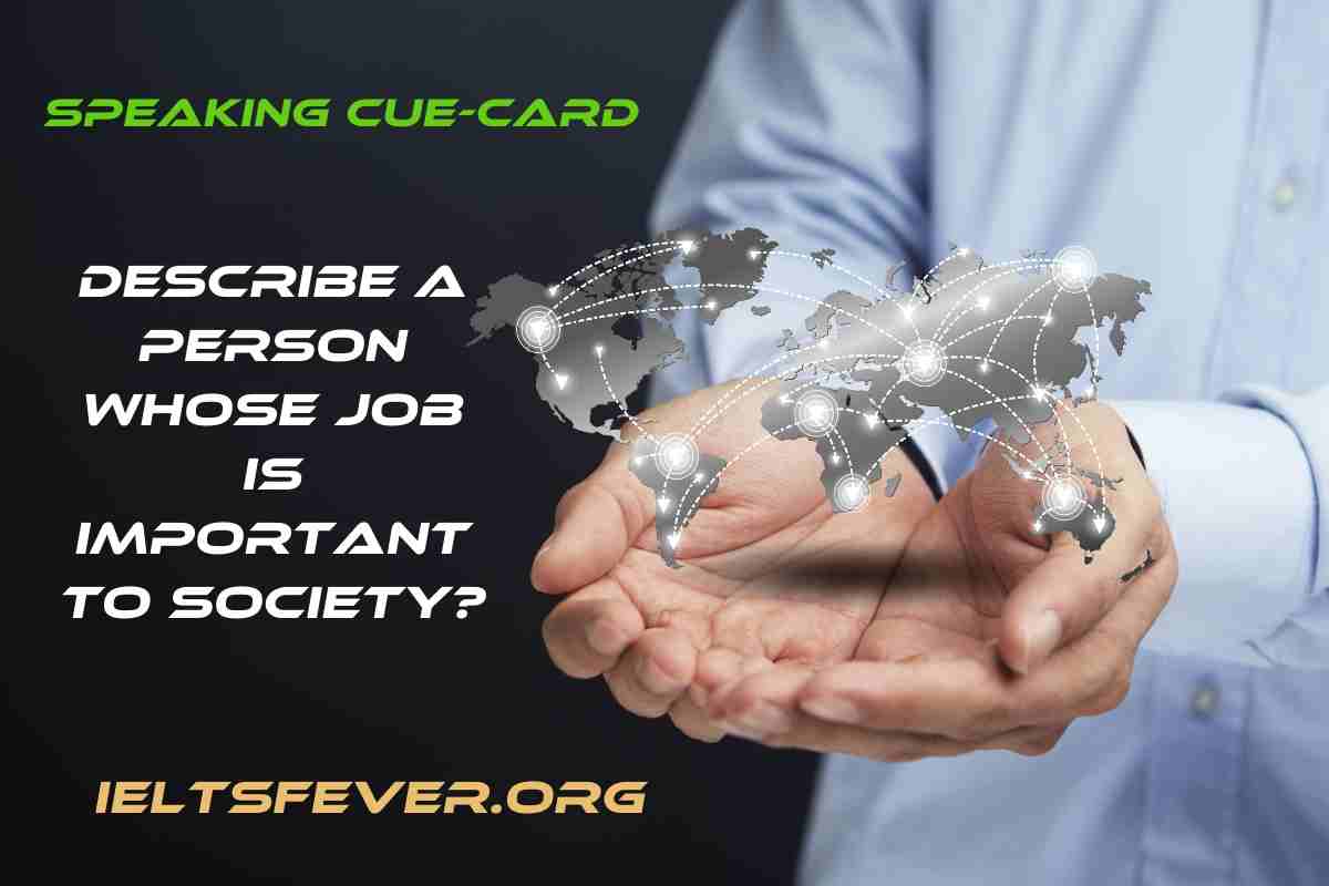 Describe a Person Whose Job is Important to Society? IELTS FEVER