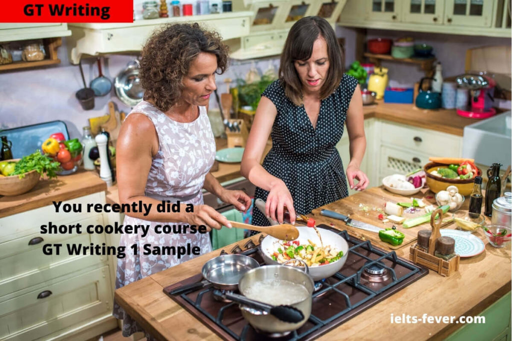 You recently did a short cookery course GT Writing 1 Sample