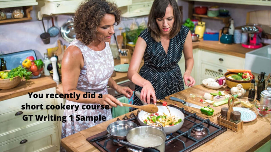 You recently did a short cookery course GT Writing 1 Sample