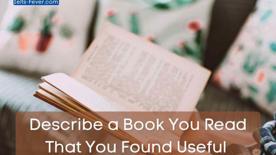 Describe a Book You Read That You Found Useful or Describe an Exciting Book You Read.
