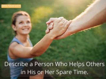 Describe a Person Who Helps Others in His or Her Spare Time.