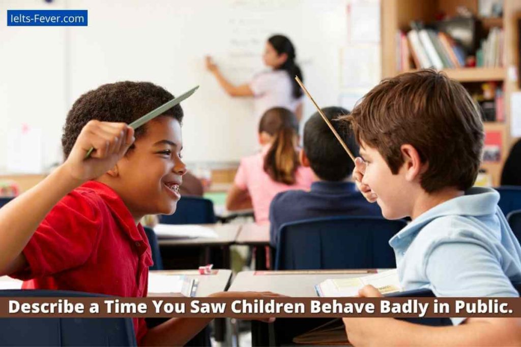 Describe a Time You Saw Children Behave Badly in Public. (1)