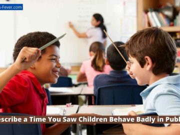 Describe a Time You Saw Children Behave Badly in Public. (1)