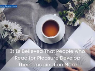 It Is Believed That People Who Read for Pleasure Develop Their Imagination More