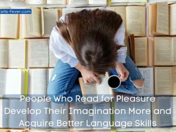 People Who Read for Pleasure Develop Their Imagination More and Acquire Better Language Skills