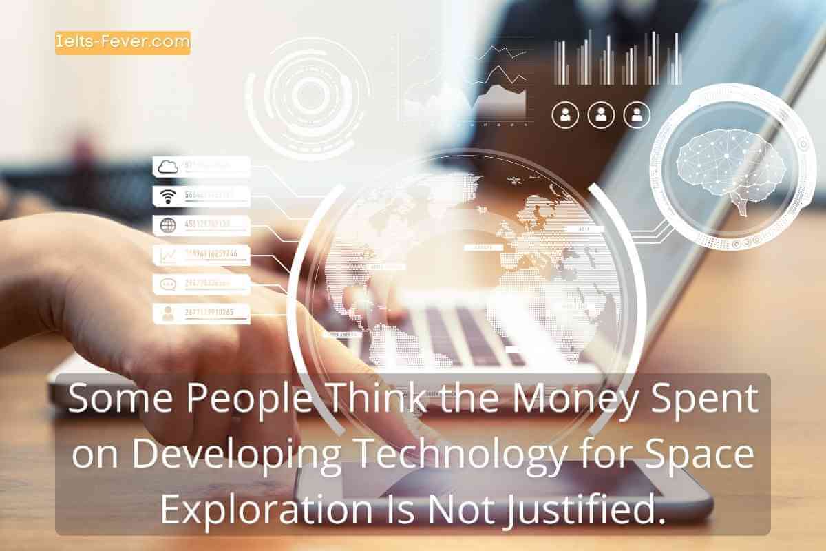 some-people-think-the-money-spent-on-developing-technology