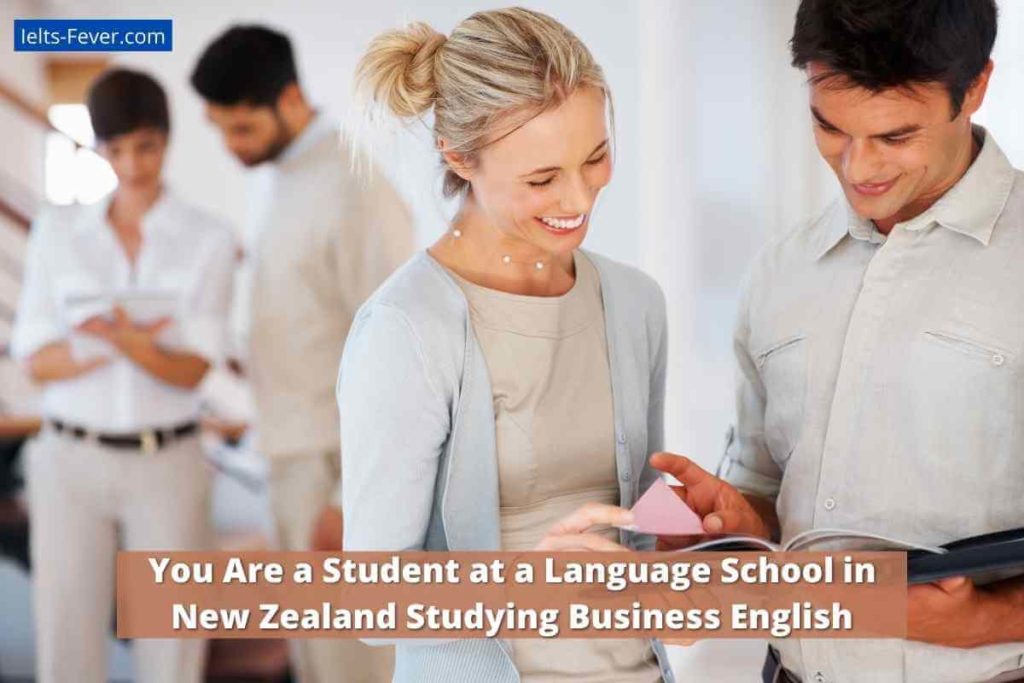 You Are a Student at a Language School in New Zealand Studying Business English