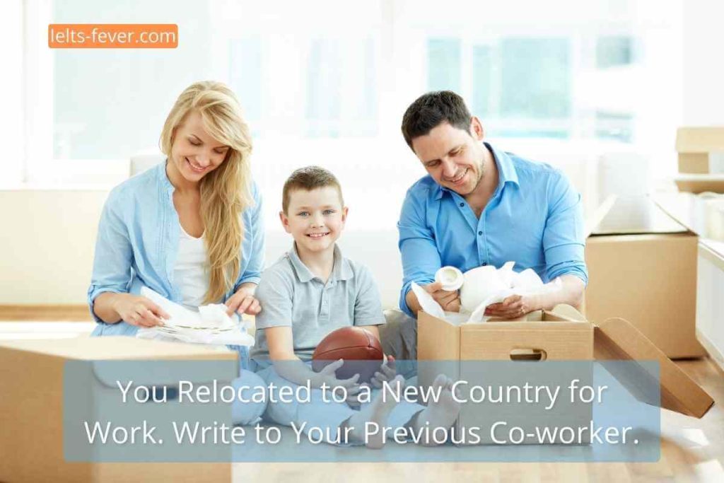 You Relocated to a New Country for Work. Write to Your Previous Co-worker