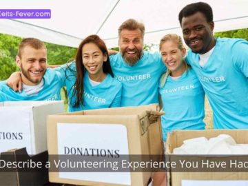 Describe a Volunteering Experience You Have Had (1)