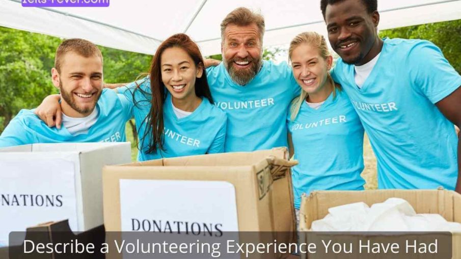 Describe a Volunteering Experience You Have Had (1)