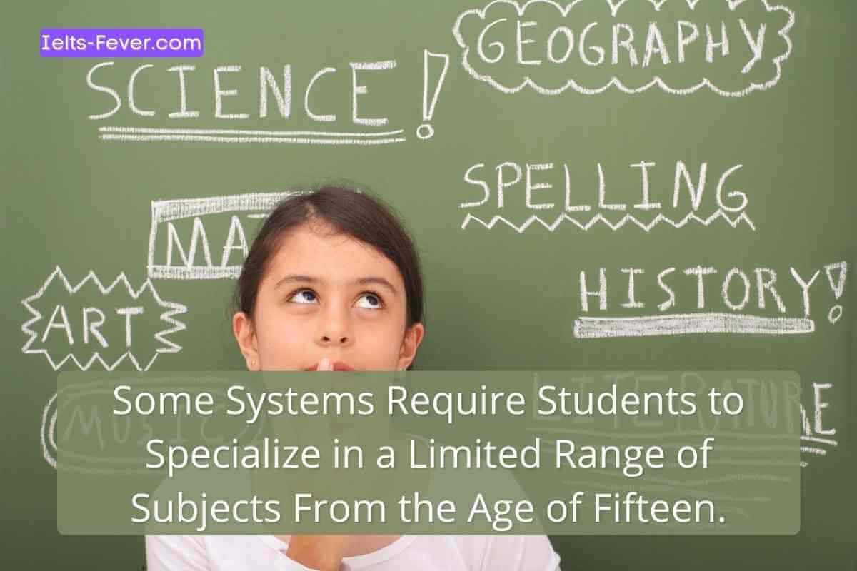 Some Systems Require Students to Specialize in a Limited Range of