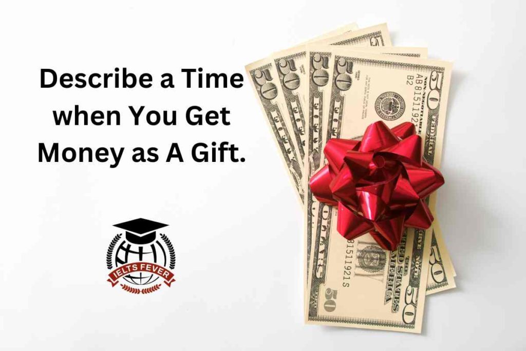 Describe a Time when You Get Money as A Gift.