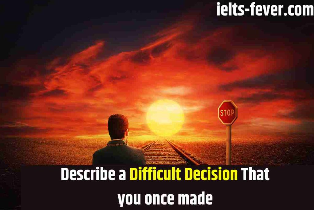 Describe a Difficult Decision That you once made