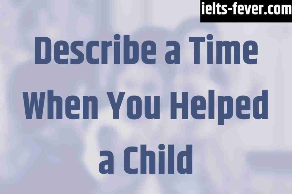 Describe a Time When You Helped a Child (1)