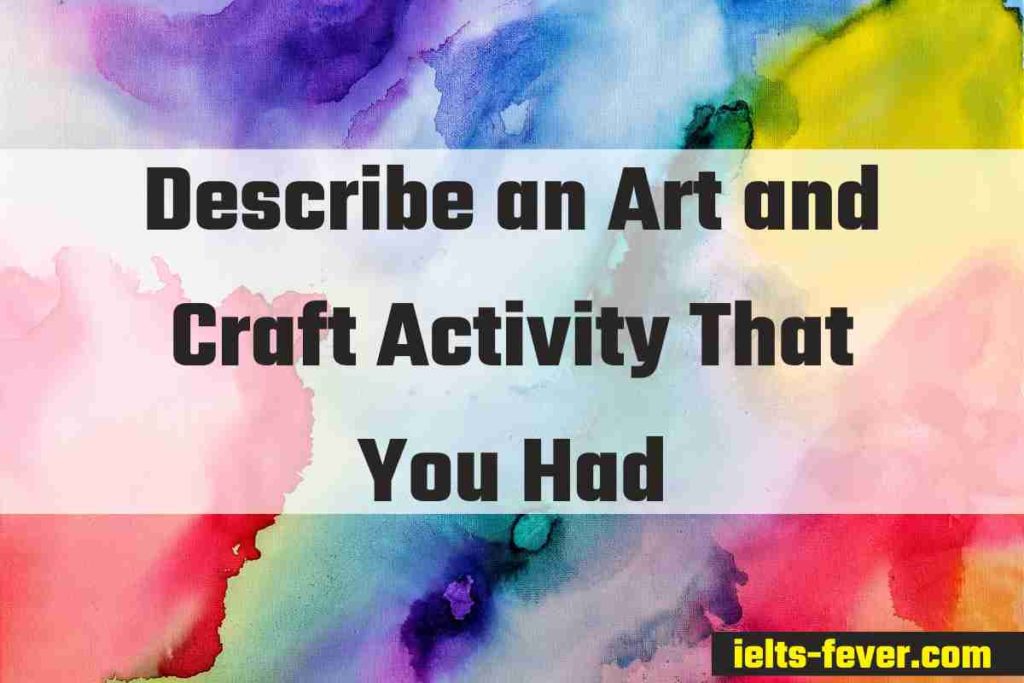 Describe an Art and Craft Activity That You Had