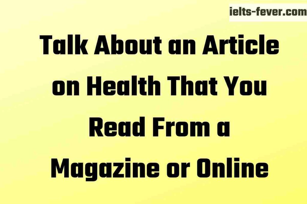 Talk About an Article on Health That You Read From a Magazine or Online