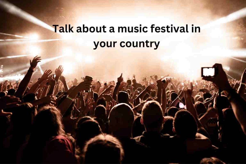 Talk about a music festival in your country