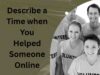 Describe a Time when You Helped Someone Online