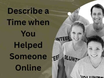 Describe a Time when You Helped Someone Online